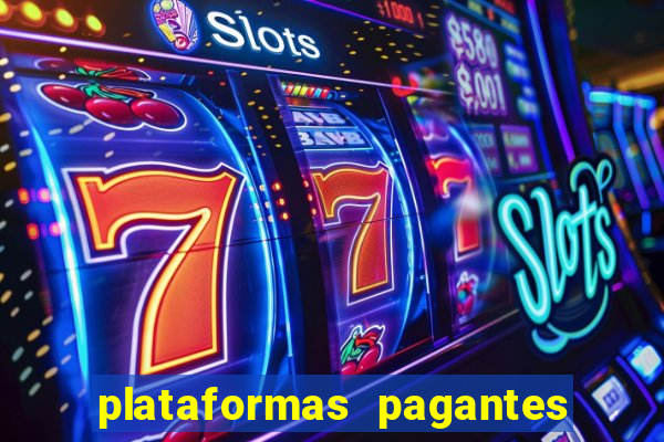 plataformas pagantes fortune tiger